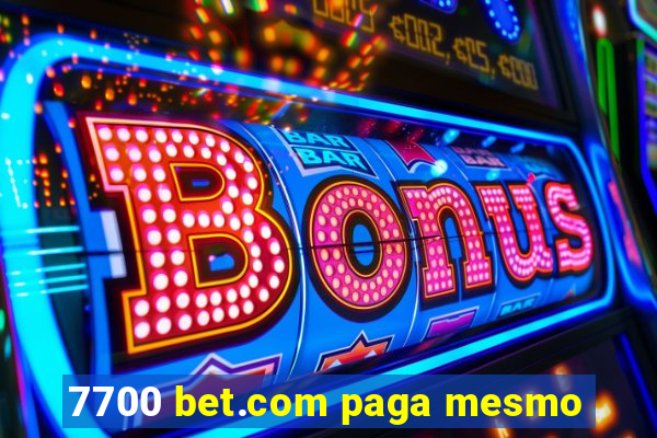 7700 bet.com paga mesmo